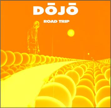DŌJŌ - Road Trip