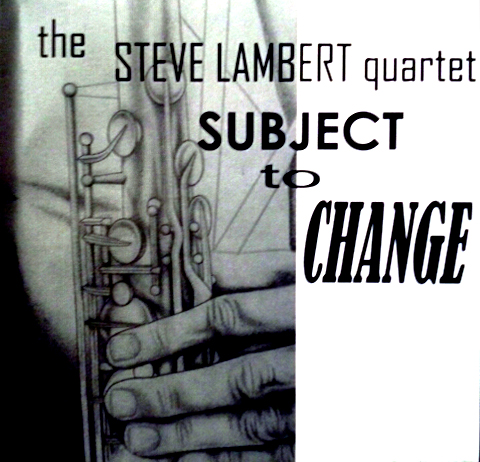 the Steve Lambert Quartet - Subject to Change